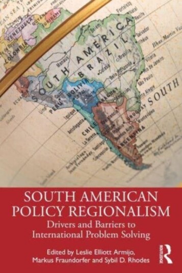 South American Policy Regionalism Drivers and Barriers to International Problem Solving