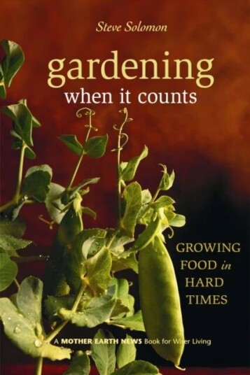 Gardening When It Counts Av Steve Solomon