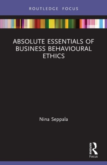 Absolute Essentials Of Business Behavioural Ethics Av Nina Seppala