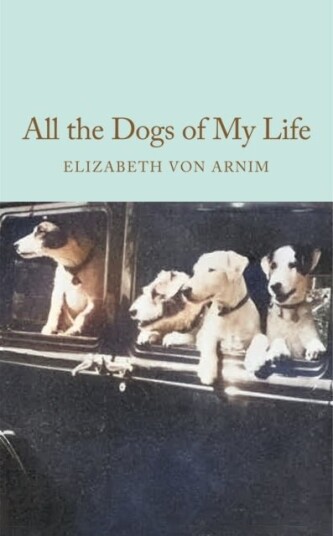 All the Dogs of My Life All the Dogs of My Life