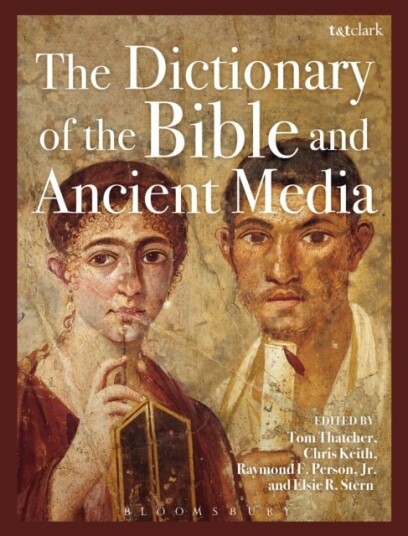 The Dictionary of the Bible and Ancient Media The Dictionary of the Bible and Ancient Media