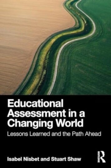 Educational Assessment in a Changing World Lessons Learned and the Path Ahead