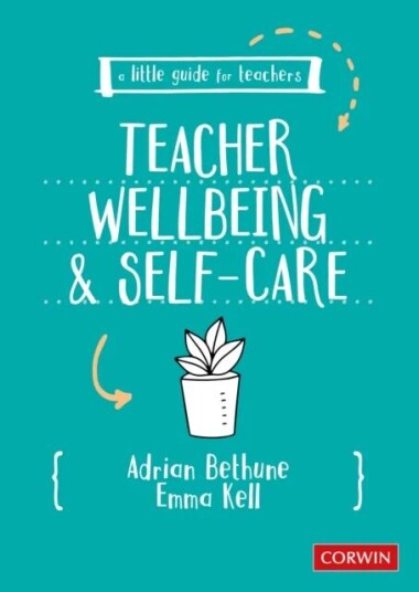 A Little Guide For Teachers: Teacher Wellbeing And Self-Care Av Adrian Bethune, Emma Kell