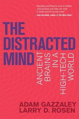 The Distracted Mind  Ancient Brains in a HighTech World
