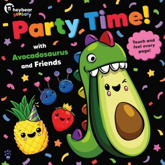 Party Time! with Avocadosaurus and Friends Party Time! with Avocadosaurus and Friends