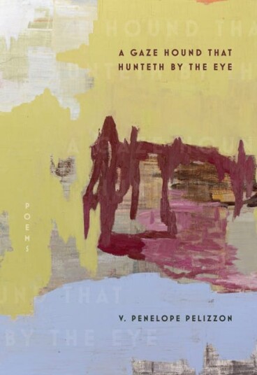A Gaze Hound That Hunteth By the Eye Poems A Gaze Hound That Hunteth By the Eye Poems