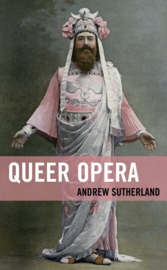 Queer Opera Av Andrew Sutherland