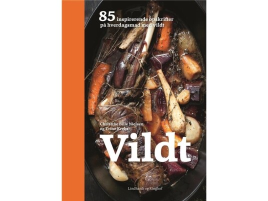 Vildt - 85 Inspirerende Opskrifter På Hverdagsmad Med Vildt | Trine Krebs Christine Bille Nielsen | Språk: Dansk