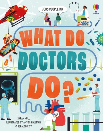What Do Doctors Do? What Do Doctors Do?