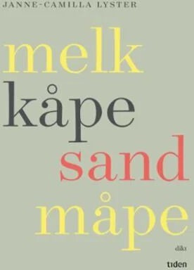 Melk Kåpe Sand Måpe Av Janne-Camilla Lyster Melk Kåpe Sand Måpe Av Janne-Camilla Lyster
