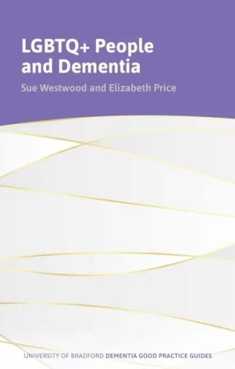 Lgbtq+ People And Dementia Av Sue Westwood, Elizabeth Price