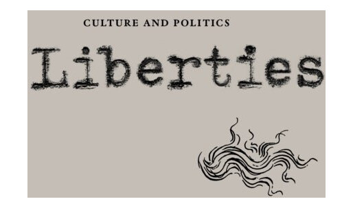 Liberties Journal of Culture and Politics