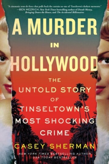 A Murder in Hollywood The Untold Story of Tinseltown's Most Shocking Crime A Murder in Hollywood The Untold Story of Tinseltown's Most Shocking Crime