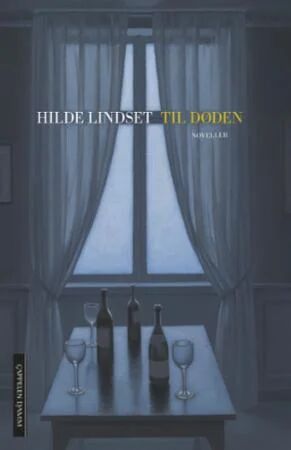 Til Døden Av Hilde Lindset Til Døden Av Hilde Lindset