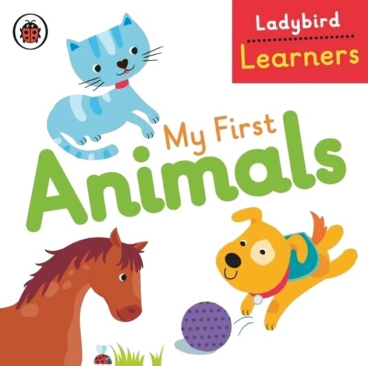 My First Animals: Ladybird Learners My First Animals: Ladybird Learners