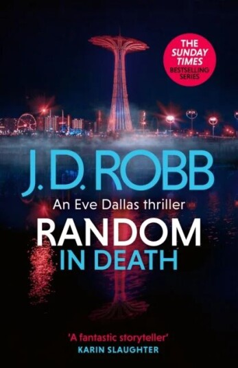 Random In Death: An Eve Dallas Thriller (In Death 58) Av J. D. Robb