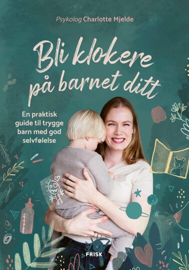 Bli Klokere På Barnet Ditt Av Charlotte Mjelde Bli Klokere På Barnet Ditt Av Charlotte Mjelde