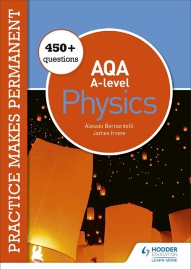 Practice Makes Permanent: 450+ Questions For Aqa A-Level Physics Av Alessio Bernardelli, James Irvine