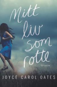 Pax Forlag Mitt liv som rotte - Roman av Oates Joyce Carol