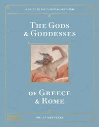 The Gods And Goddesses Of Greece And Rome Av Philip Matyszak
