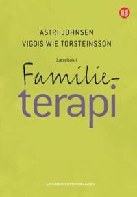 Lærebok I Familieterapi Av Astri Johnsen, Vigdis Wie Torsteinsson