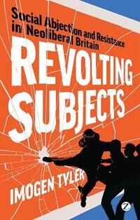 Tyler Imogen Revolting Subjects