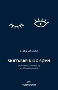 Skiftarbeid Og Søvn Av Bjørn Bjorvatn