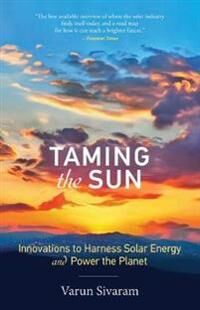 Taming The Sun Av Varun (Philip D. Reed Fellow For Science Sivaram