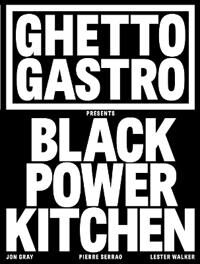 Gray Jon Ghetto Gastro Presents Black Power Kitchen Gray Jon Ghetto Gastro Presents Black Power Kitchen