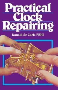 Carle Donald Practical Clock Repairing