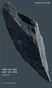 Vere Og Døy - Døy Og Vere Av Kjartan Hatløy