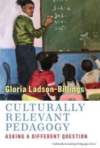 Ladson-Billings Gloria Culturally Relevant Pedagogy Ladson-Billings Gloria Culturally Relevant Pedagogy