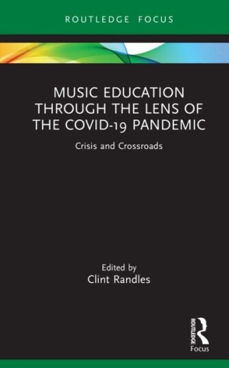 Music Education through the Lens of the COVID 19 Pandemic