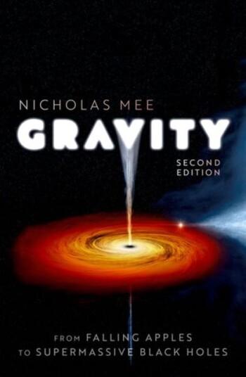 Gravity: From Falling Apples To Supermassive Black Holes Av Nicholas (Director Director Virtual Image P Mee