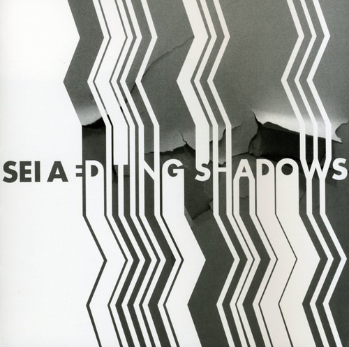 Sei A. Editing Shadows CD