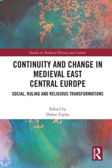 Continuity and Change in Medieval East Central Europe