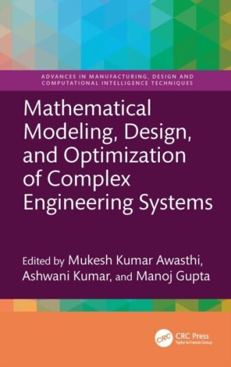 Mathematical Modeling Design and Optimization of Complex Engineering Systems
