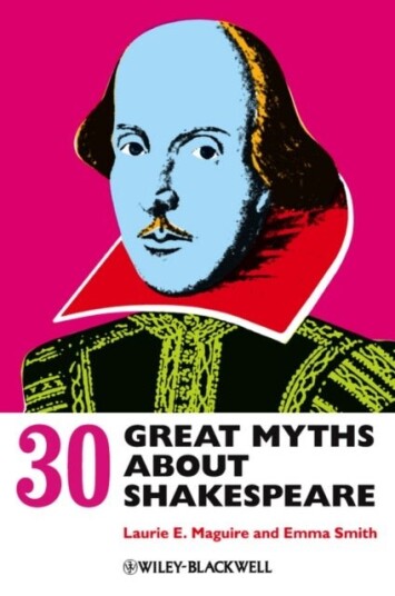 30 Great Myths about Shakespeare 30 Great Myths about Shakespeare