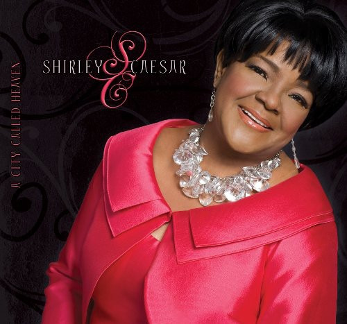 Shirley Caesar City Called Heaven CD