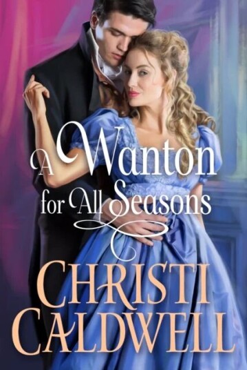 A Wanton For All Seasons Av Christi Caldwell
