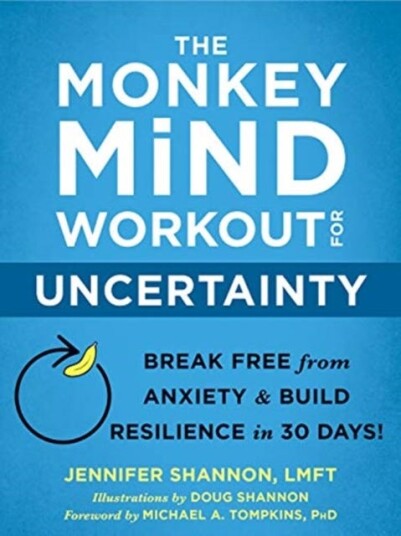The Monkey Mind Workout For Uncertainty Av Jennifer Shannon
