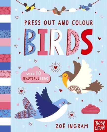 Press Out and Colour: Birds Press Out and Colour: Birds