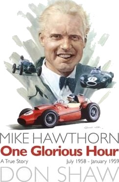 Mike Hawthorn One Glorious Hour Av Don Shaw