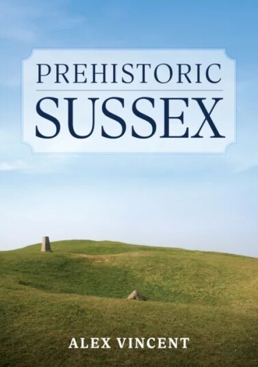 Prehistoric Sussex Av Alex Vincent