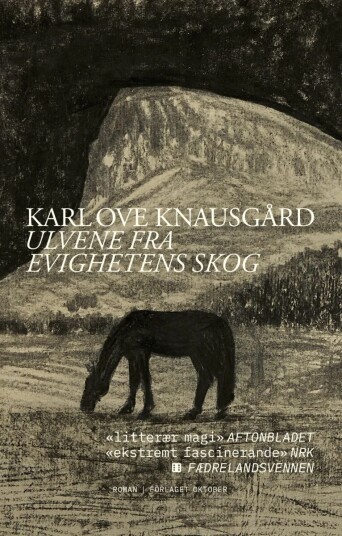 Ulvene fra evighetens skog av Karl Ove Knausgård - Roman fra Forlaget Oktober Ulvene fra evighetens skog av Karl Ove Knausgård - Roman fra Forlaget Oktober