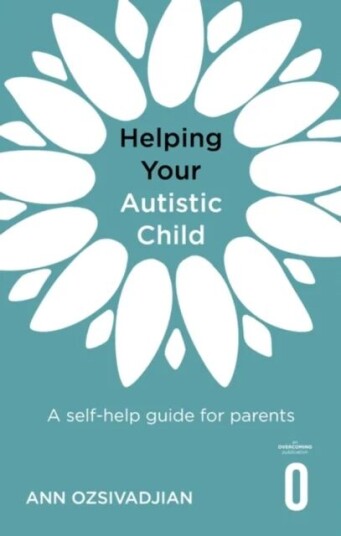 Helping Your Autistic Child Av Ann Ozsivadjian