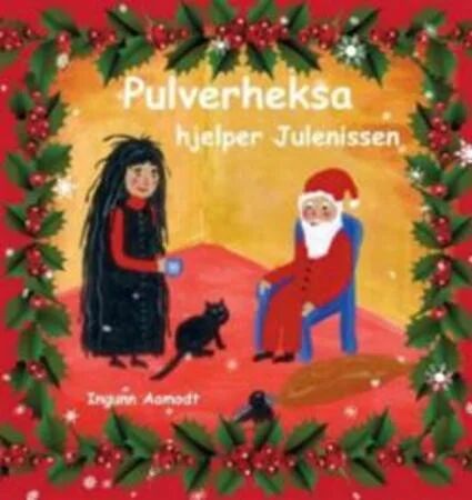 Pulverheksa Hjelper Julenissen Av Ingunn Aamodt Pulverheksa Hjelper Julenissen Av Ingunn Aamodt