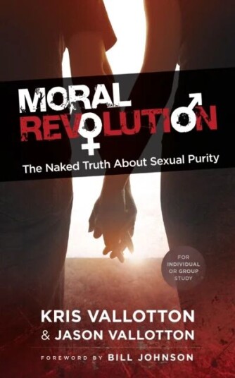 Moral Revolution ¿ The Naked Truth About Sexual Purity Av Kris Vallotton, Jason Vallotton, Bill Johnson