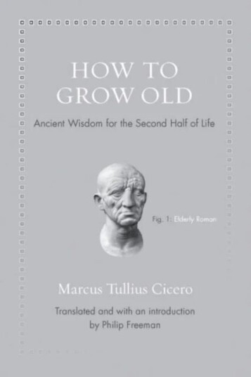 How To Grow Old Av Marcus Tullius Cicero