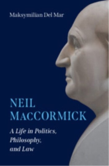 Neil MacCormick A Life in Politics Philosophy and Law Neil MacCormick A Life in Politics Philosophy and Law